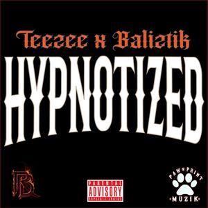 Hypnotized (feat. Baliztik) [Explicit]