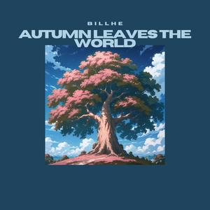 Autumn Leaves The World