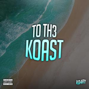 To Th3 Koast (Explicit)