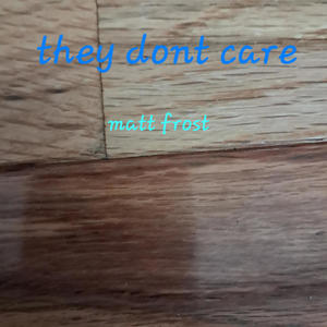 They dont care