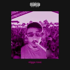 nigga rave (feat. Bandolero del Verso) (Explicit)