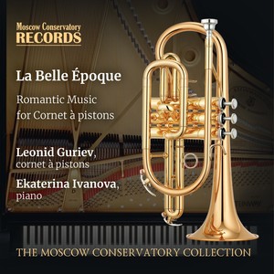 La Belle Époque. Romantic Music for Cornet à pistons
