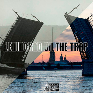 Leningrad on the Trap (Explicit)