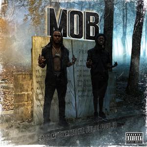 Mob(feat. Julio Foolio) (Explicit)