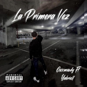 La primera vez (feat. Yabriell) [Explicit]