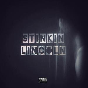 Stinkin Lincoln (feat. Pizzle) [Explicit]