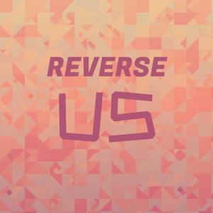 Reverse Us
