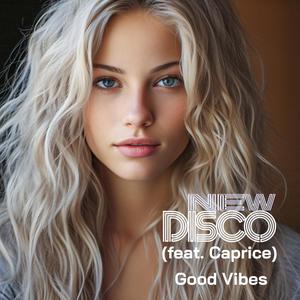 Good Vibes (feat. Caprice) [Explicit]