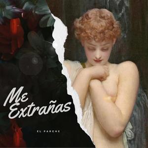 Me Extrañas