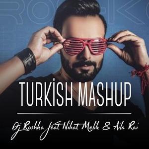 Turkish(feat. Nihat Melik & Aila Rai)