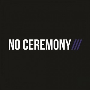 No Ceremony