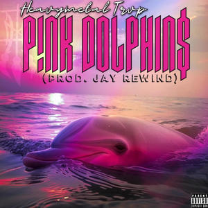 Pink Dolphins (Explicit)