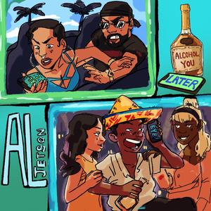 Alcohol You Later (Explicit)