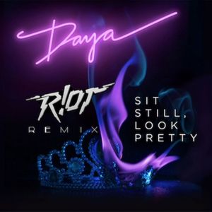 Sit Still, Look Pretty (R!ot Remix)封面