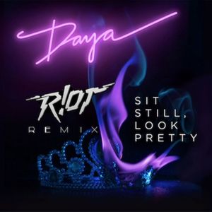 Sit Still, Look Pretty (R!ot Remix)