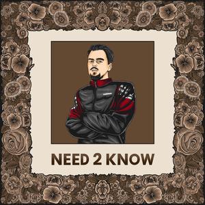 NEED 2 KNOW (Explicit)