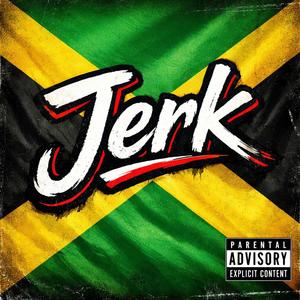 Jerk (feat. Goatfev, Dakotusbop & Bamba) (Explicit)
