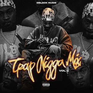 TRAP NIGGA MIX vol 1 (Explicit)