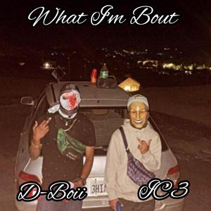 What Im Bout (feat. IC3) (Explicit)