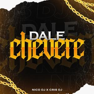 DALE CHEVERE RKT (feat. NICO DJ)