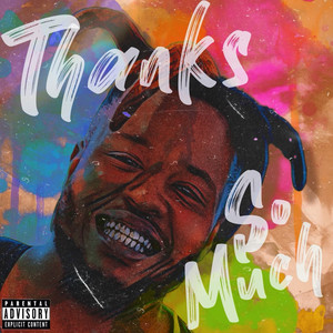 Thanks So Much (Explicit)