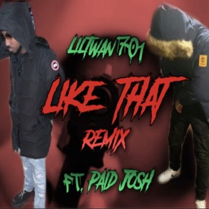 Like That Remix(feat. Liltwan701) (Remix|Explicit)