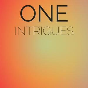 One Intrigues