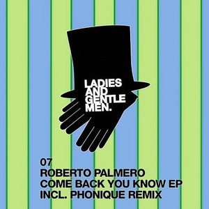 Roberto Palmero - Come Back You Know (Phonique Remix)