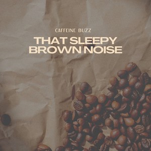 That Sleepy Brown Noise