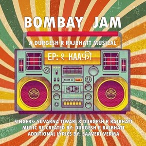 Bombay Jam (Episode 1 - Kaafi)