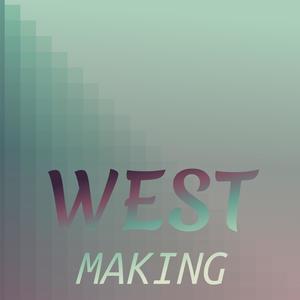 West Making