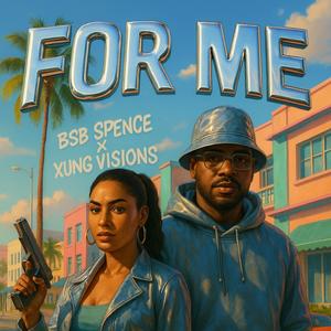 For Me (feat. Yung Visions, BSB Spence & Eddie B. king of the world) (Explicit)
