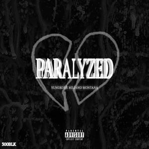 Paralyzed(feat. Miliano Montana) (Explicit)