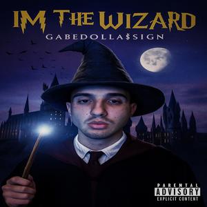 IM THE WIZARD (Explicit)