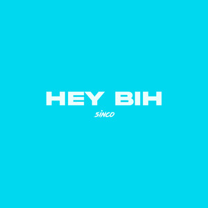 Hey Bih (Explicit)