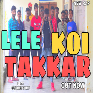 Lele Koi Takkar (Explicit)