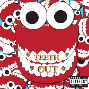 Teeth Out (Explicit)