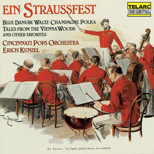 Ein Straussfest: Blue Danube Waltz, Champagne Polka, Tales from The Vienna Woods and Other Favorites