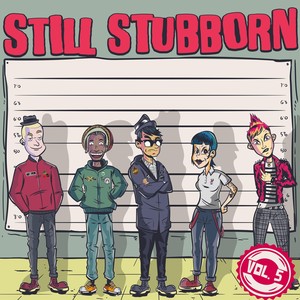 Still Stubborn, Vol. 5