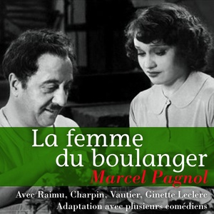 Marcel Pagnol : La femme du boulanger