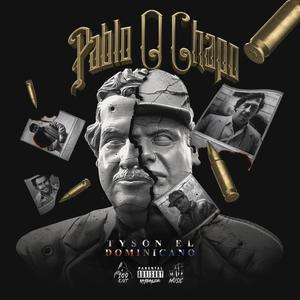 Pablo O Chapo (Explicit)