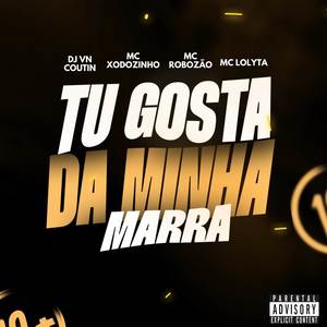 TU GOSTA DA MINHA MARRA (Explicit)