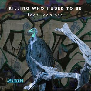 Killing Who I Used To Be (feat. YRX) [Explicit]