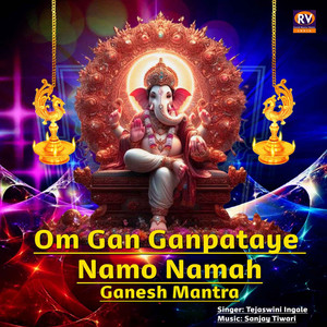 Om Gan Ganpataye Namo Namah Ganesh Mantra