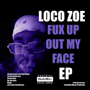 Fux Up Out My Face (Explicit)