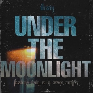UNDER THE MOONLIGHT (feat. Shiny pain, B.I.G. JOHN & jumpy) (Explicit)