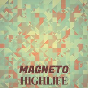 Magneto Highlife