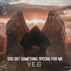 GOD GOT SOMETHING SPECIAL FOR ME (Explicit)