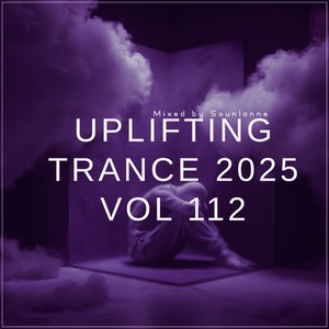 Uplifting Trance 2025, Vol. 112 (Emotional Trance Mix 2025)