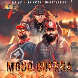 MODO GUERRA (feat. Mickey Angelo & LEXINGTON)